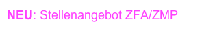 NEU: Stellenangebot ZFA/ZMP